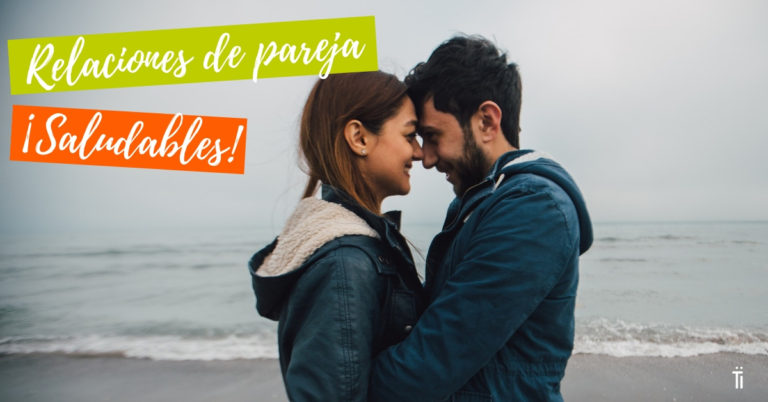 ¿cómo Es Una Relación De Pareja Sana →【tuteticontigoemk 0027